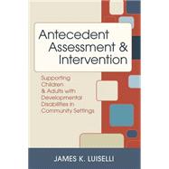 Antecedent Assessment & Intervention