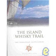 Island Whikey Trail : Scotland's Hebridean and West Coast Malt Whiskey Distilleries