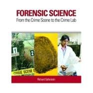 Forensic Science From the Crime Scene to the Crime Lab