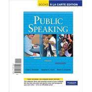 Public Speaking Prepare, Present, Participate, Books a la Carte Edition