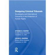 Designing Criminal Tribunals: Sovereignty and International Concerns in the Protection of Human Rights