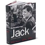 Remembering Jack : Intimate and Unseen Photographs of the Kennedys