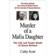 Murder of a Mafia Daughter The Life and Tragic Death of Susan Berman