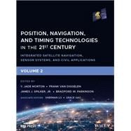 Position, Navigation, and Timing Technologies in the 21st Century Integrated Satellite Navigation, Sensor Systems, and Civil Applications, Volume 2,9781119458494