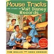 Mouse Tracks : The Story of Walt Disney Records
