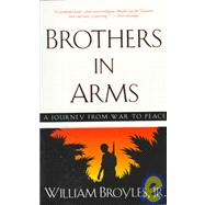 Brothers in Arms : A Journey from War to Peace
