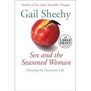 Sex and the Seasoned Woman : Pursuing the Passionate Life