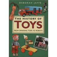 The History of Toys: From Spinning Tops to Robots
