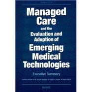 Managed Care and the Evalutation and Adoption of Emerging Medical Technologies Executive Summary