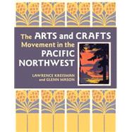 The Arts and Crafts Movement in the Pacific Northwest