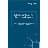 Sales Force Design for Strategic Advantage