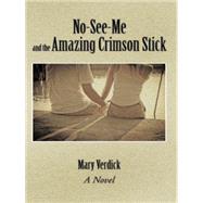 No-see-me and the Amazing Crimson Stick