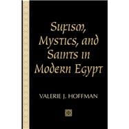 Sufism, Mystics, and Saints in Modern Egypt