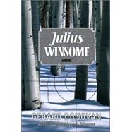 Julius Winsome A Novel