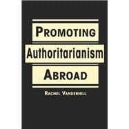 Promoting Authoritarianism Abroad