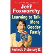 Jeff Foxworthy's Redneck Dictionary III Learning to Talk More Gooder Fastly