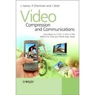 Video Compression and Communications From Basics to H.261, H.263, H.264, MPEG4 for DVB and HSDPA-Style Adaptive Turbo-Transceivers