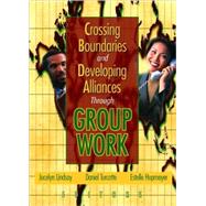 Crossing Boundaries and Developing Alliances Through Group Work