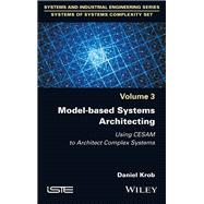 Model-based Systems Architecting: Using CESAM to Architect Complex Systems