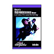Diary of a High Maintenance Woman : Love Lessons I Learned the Hard Way!
