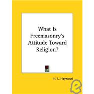 What Is Freemasonry's Attitude Toward Religion?