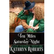 Ten Miles to Saturday Night