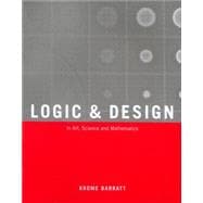 Logic and Design, Revised In Art, Science, and Mathematics