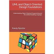UML and Object-Oriented Design Foundations: Understanding Object-Oriented Programming and the Unified Modeling Language (Professional Skills)