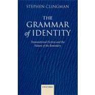 The Grammar of Identity Transnational Fiction and the Nature of the Boundary
