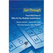Get Through Final FRCR Part A: SBAs for the Modular Examination