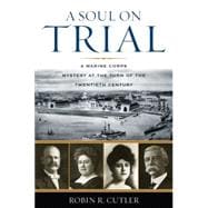 A Soul on Trial A Marine Corps Mystery at the Turn of the Twentieth Century