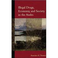 Illegal Drugs, Economy, and Society in the Andes