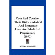 Coca and Cocaine : Their History, Medical and Economic Uses, and Medicinal Preparations (1892)
