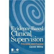 Evidence-Based Clinical Supervision : Principles and Practice