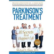 Parkinson's Treatment: 10 Secrets to a Happier Life: Les 10 Secrets Pour Une Vie Plus Heureuse Avec La Maladie De Parkinson