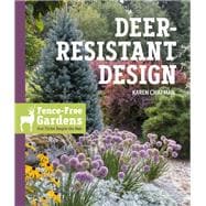 Deer-Resistant Design Fence-free Gardens that Thrive Despite the Deer