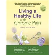 Living a Healthy Life with Chronic Pain Getting Your Life Back
