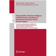 Interpretability of Machine Intelligence in Medical Image Computing and Multimodal Learning for Clinical Decision Support