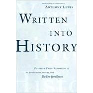 Written into History : Pulitzer Prize Reporting of the Twentieth Century from the New York Times