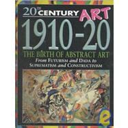 1910-20: The Birth of Abstract Art