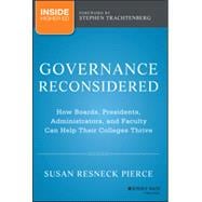 Governance Reconsidered How Boards, Presidents, Administrators, and Faculty Can Help Their Colleges Thrive