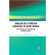 English as a Foreign Language in Saudi Arabia: New Insights into Teaching and Learning English