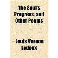 The Soul's Progress, and Other Poems
