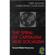 Spiral of Capitalism and Socialism: Toward Global Democracy