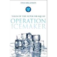 Operation: Ice Maker: Tales of the Super Sib Squad