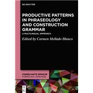 Productive Patterns in Phraseology and Construction Grammar