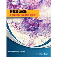 Tuberculosis: A Clinical Practice Guide