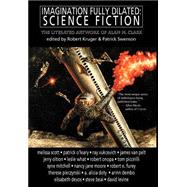Imagination Fully Dilated: Science Fiction : The Literated Artwork of Alan M. Clark