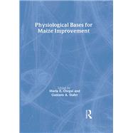 Physiological Bases for Maize Improvement