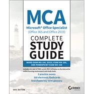 MCA Microsoft Office Specialist (Office 365 and Office 2019) Complete Study Guide Word Exam MO-100, Excel Exam MO-200, and PowerPoint Exam MO-300